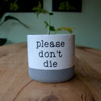 Pot sticker 'Please Don't Die'